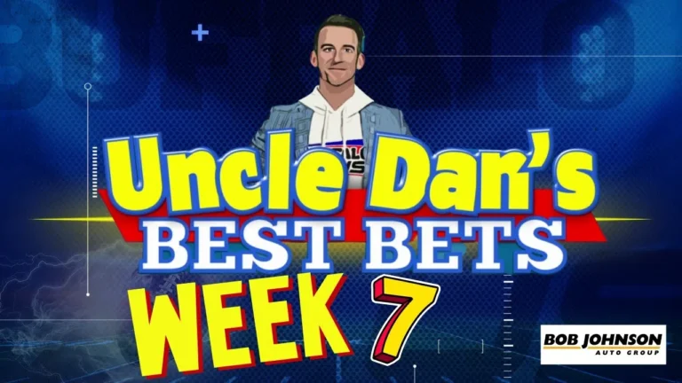 Uncle Dan’s BEST BETS: Week 7