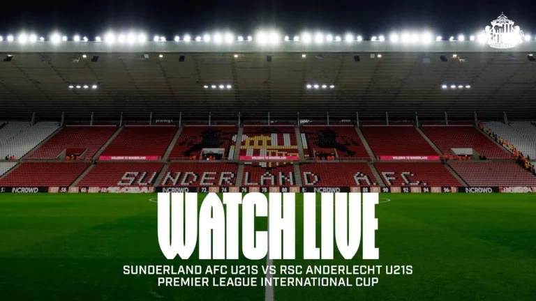 Watch Live Sunderland AFC U21s vs RSC Anderlecht U21s Premier League International Cup