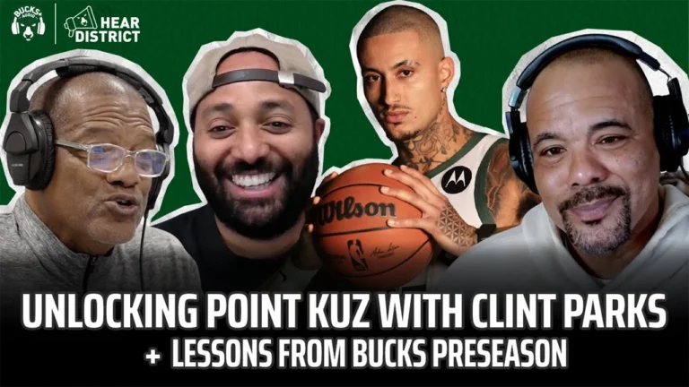 Milwaukee Bucks Preseason Takeaways Kyle Kuzmas Offseason with Clint Parks (Hear District Ep. 84)
