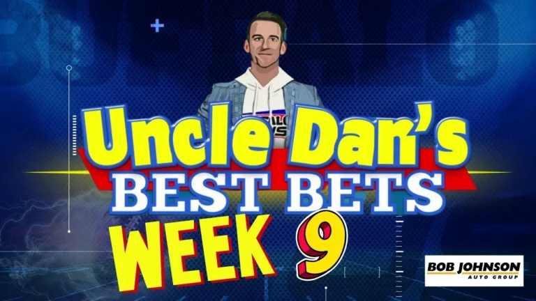 Uncle Dan’s BEST BETS: Week 9