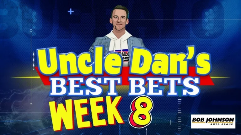 Uncle Dan’s BEST BETS: Week 8