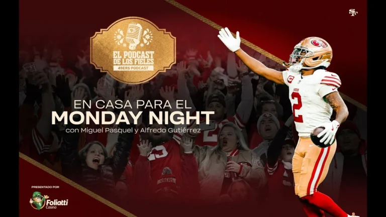 49ers en Español: En Casa para el Monday Night El Podcast de los Fieles