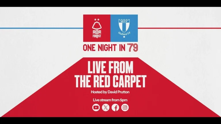 LIVE Nottingham Forest vs Malmö FF One Night In ’79 Red Carpet