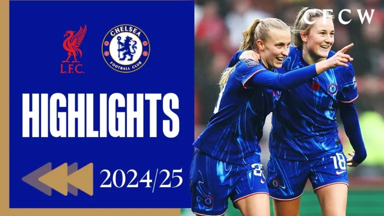 Liverpool 0-3 Chelsea Women’s Super League HIGHLIGHTS REWIND 2024 25
