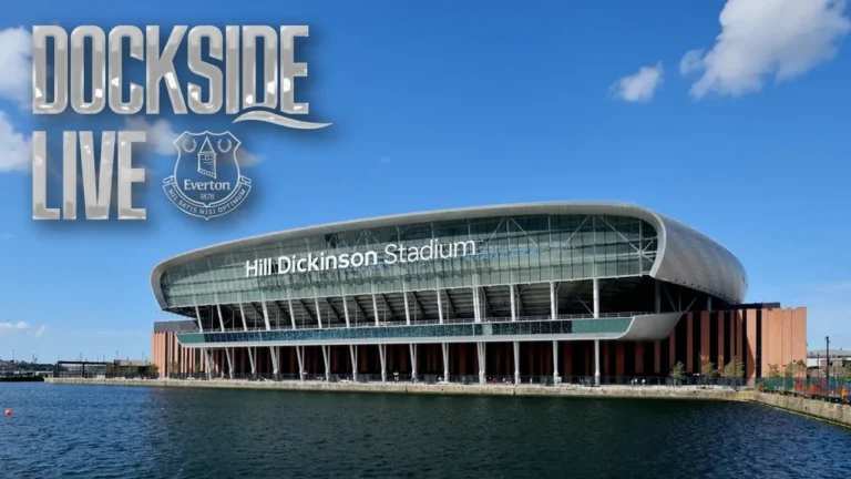 EVERTON v FULHAM Dockside Live! Pre-match show from Hill Dickinson Stadium