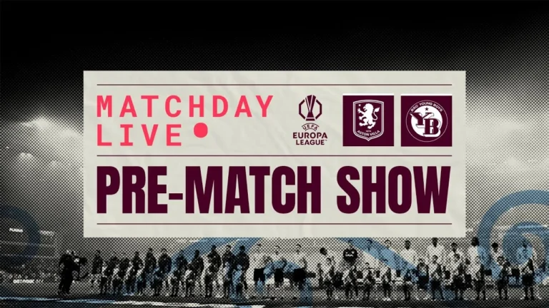 VILLA v BSC YOUNG BOYS MATCHDAY LIVE