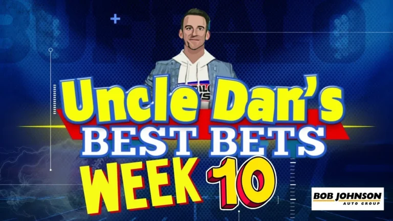 Uncle Dan’s BEST BETS: Week 10