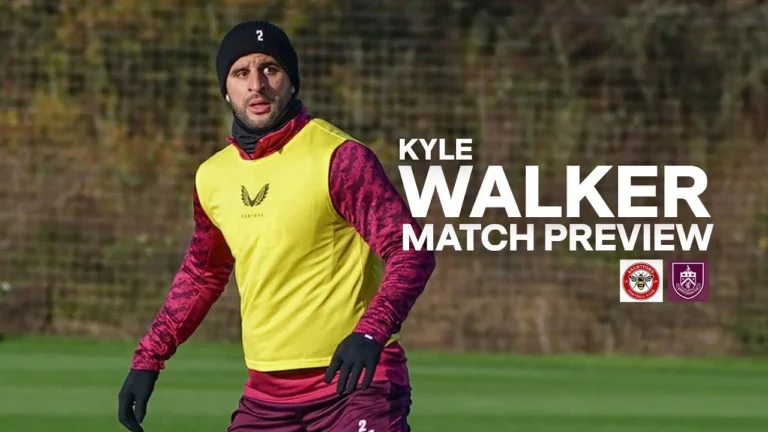 Kyle Walker Speaks On Defence, Scott Parker & Trip To West London PREVIEW Brentford v Burnley