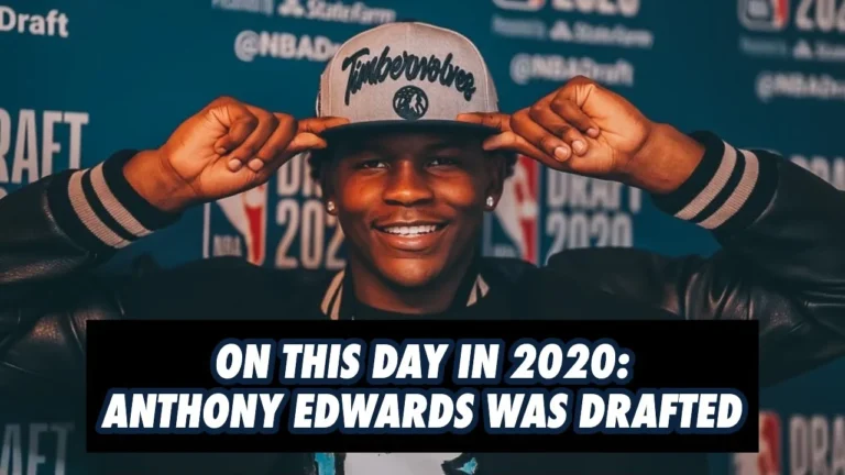 On This Day In 2020… Anthony Edwards Was Drafted To The Timberwolves & The Rest Is History