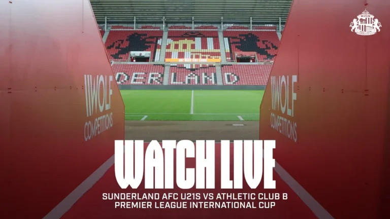 Watch Live Sunderland AFC U21s vs Athletic Club B Premier League International Cup