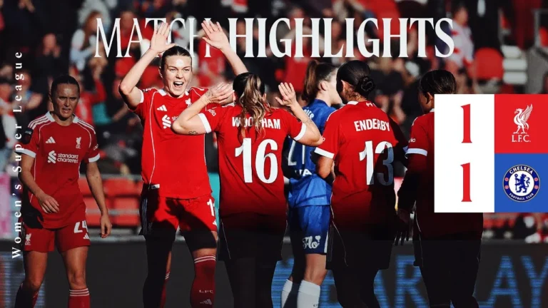 Highlights: Liverpool Women 1-1 Chelsea Olsson Goal Earns Draw in Women’s Super League