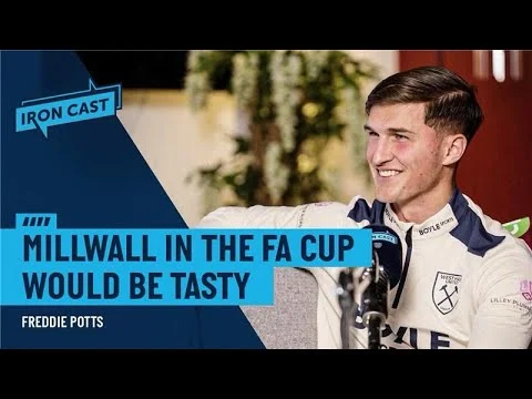 Freddie Potts On Living His Dream Of Playing For West Ham Ironcast