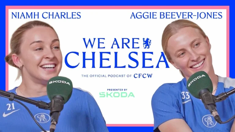 AGGIE & BIG SIS NIAMH S3 EP 6 CHARLES & BEEVER-JONES We Are Chelsea Podcast