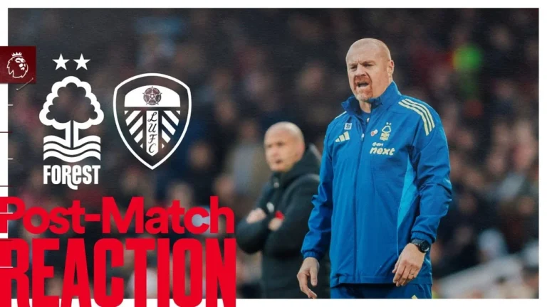 Sean Dyche’s Reaction Nottingham Forest 3-1 Leeds United Premier League