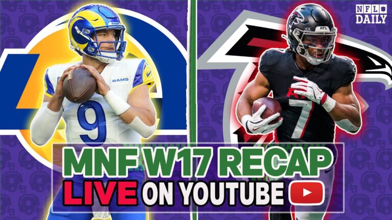 Rams at Falcons Week 17 MNF Reaction & Recap Matthew Stafford’s MVP Chase NFL Daily
