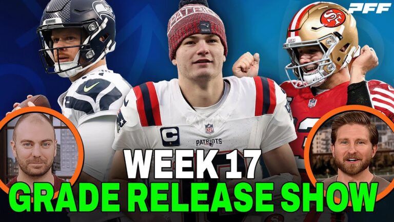 2025 NFL Week 17 Review & Grade Release Show PFF NFL Show