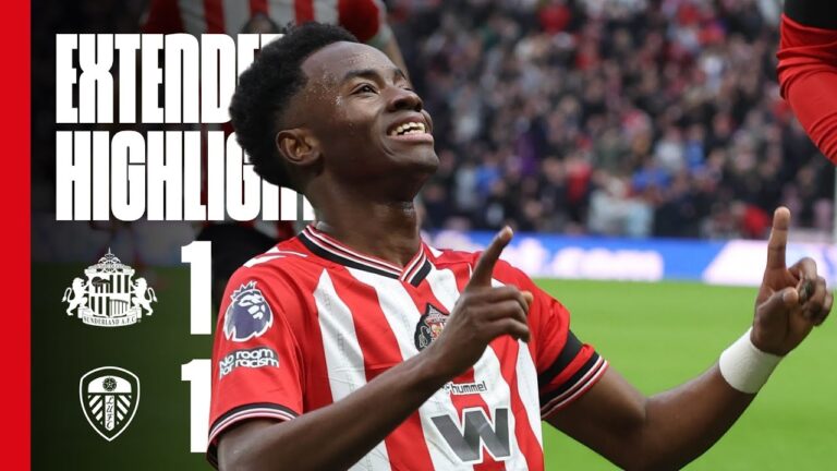 Extended Highlights Sunderland AFC 1 – 1 Leeds United