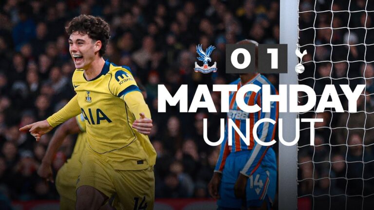 Crystal Palace 0-1 Spurs Matchday Uncut