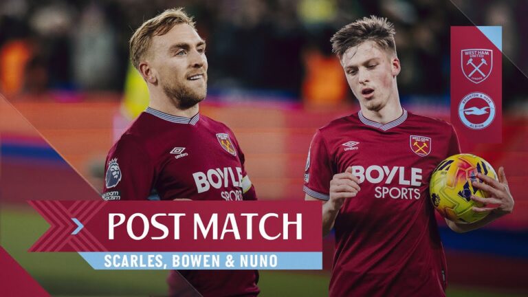 We Can Become Dangerous Scarles, Bowen & Nuno Post Match Reactions West Ham v Brighton