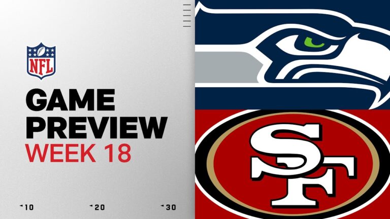 Seattle Seahawks vs San Francisco 49ers Week 18 Game Preview