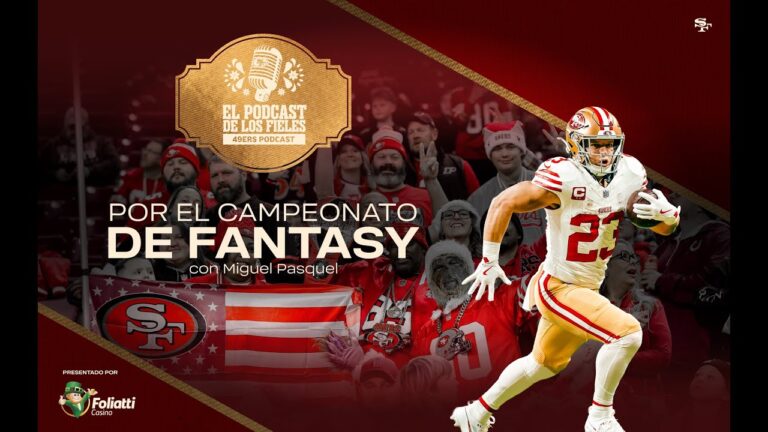 49ers en Español: Por el Campeonato de Fantasy El Podcast de los Fieles