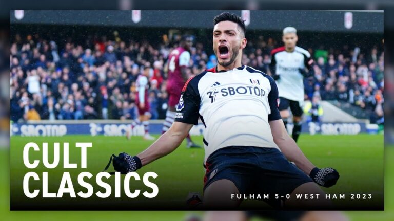 CULT CLASSICS Fulham 5-0 West Ham United 2023 Harry Wilson rocket in five goal thrashing