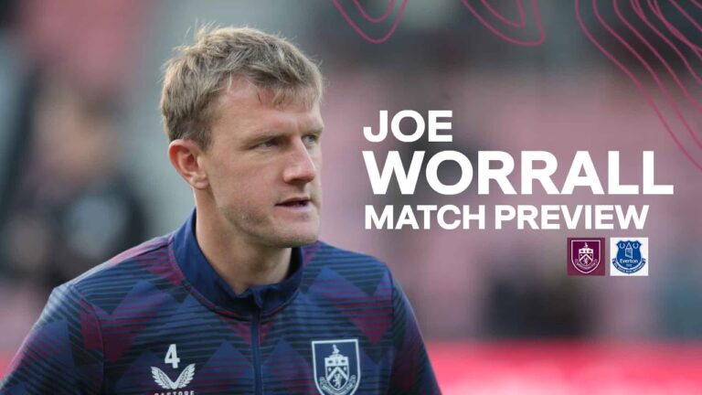 Joe Worrall Looks Ahead To Home Clash With Everton PREVIEW Burnley v Everton