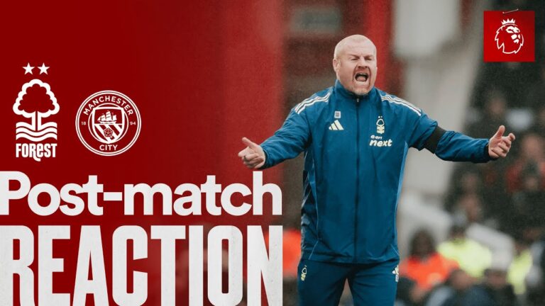 Sean Dyche’s Reaction Nottingham Forest 1-2 Manchester City Premier League