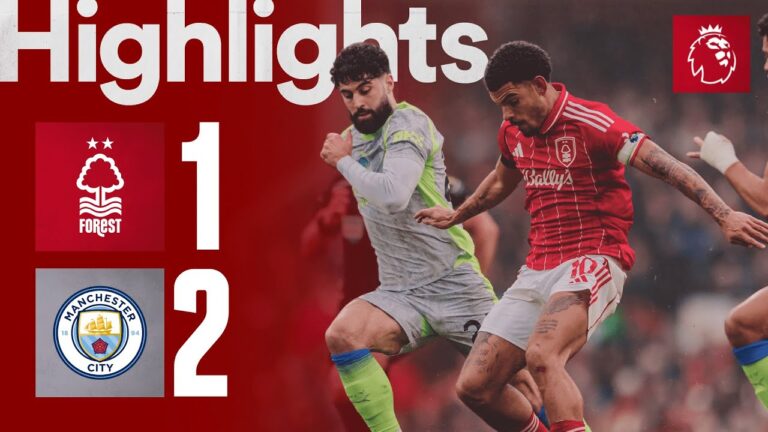 Nottingham Forest 1-2 Manchester City Premier League Highlights