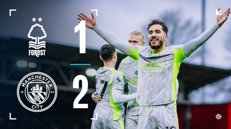 HIGHLIGHTS! City end the year in style with late win at Forest Nottingham Forest 1-2 Man City