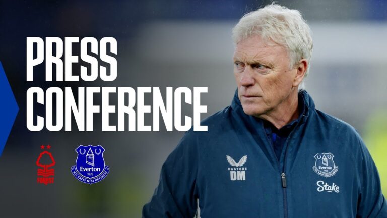 NOTTINGHAM FOREST v EVERTON David Moyes’ Premier League pre-match press conference