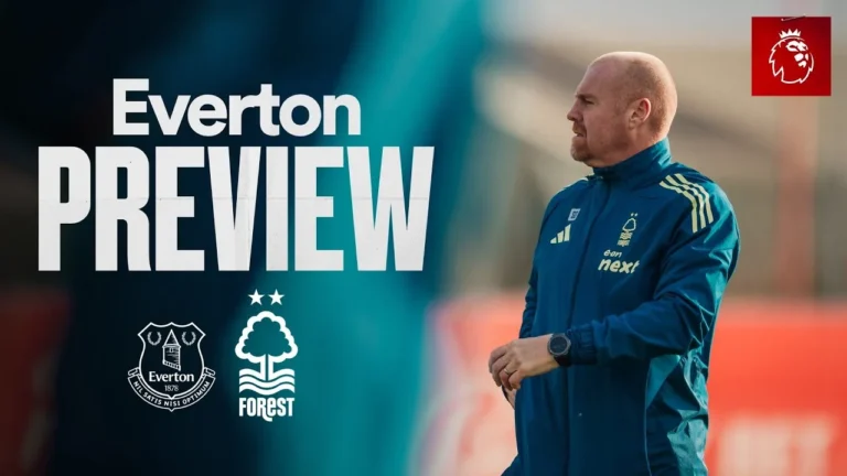 Sean Dyche Preview Everton vs Nottingham Forest Premier League
