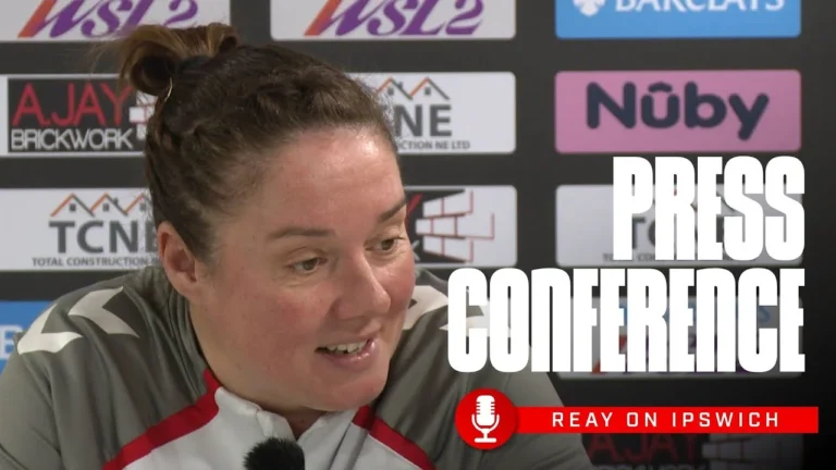We know it’s a big game Reay Previews Ipswich Town Women Press Conference