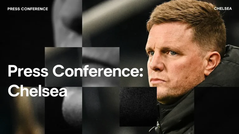 PRESS CONFERENCE Eddie Howe pre-Chelsea (H)