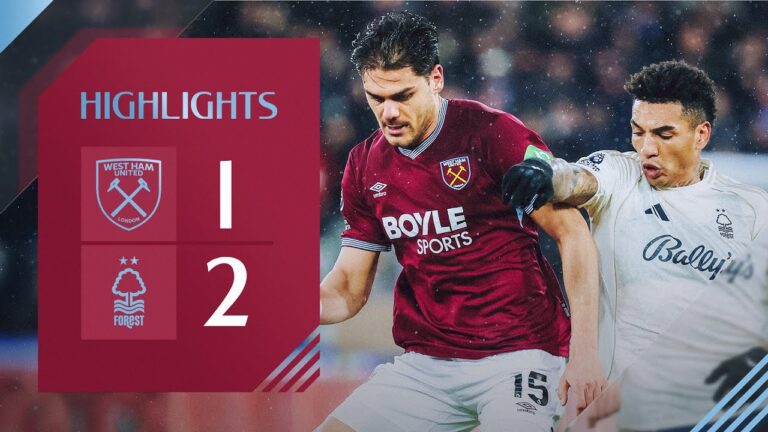 West Ham 1-2 Nottingham Forest Premier League Highlights