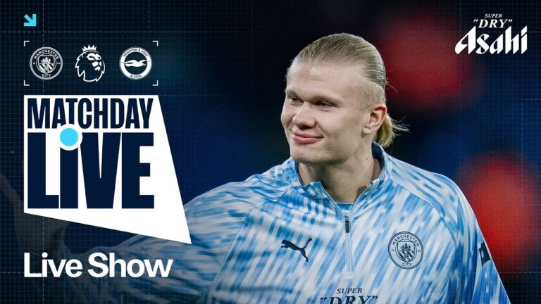 MATCHDAY LIVE Man City v Brighton Premier League