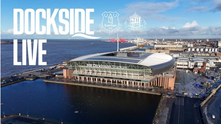 EVERTON v SUNDERLAND Dockside Live! Pre-match show from Hill Dickinson Stadium