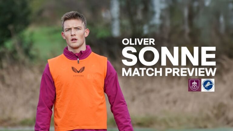 Sonne On One Year At Burnley And Premier League Season FA CUP PREVIEW Burnley v Millwall