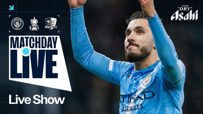 MATCHDAY LIVE! MAN CITY ARE BACK IN FA CUP ACTION! Man City v Exeter City FA Cup