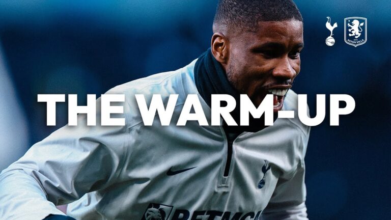 Spurs v Aston Villa THE WARM-UP LIVE