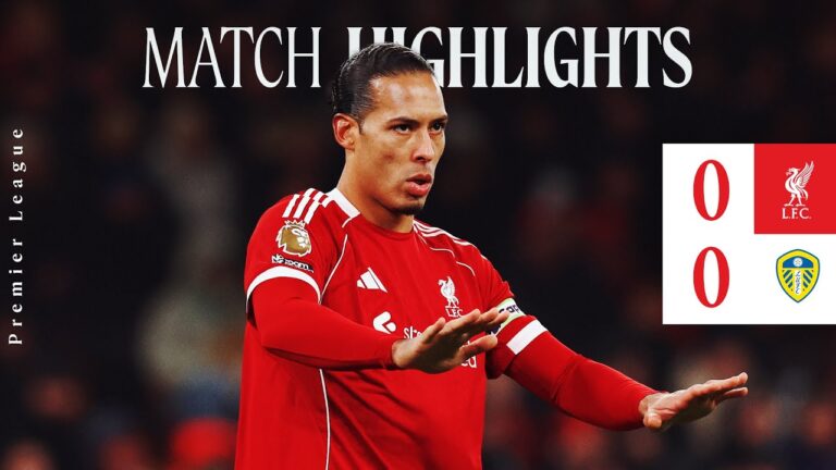 Highlights: Liverpool 0-0 Leeds Utd 2026 Opens With A Draw Premier League
