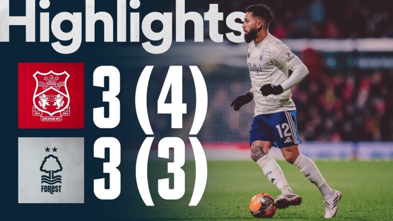 Wrexham vs Nottingham Forest Emirates FA Cup Highlights