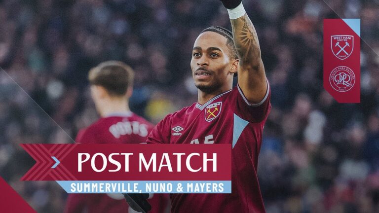 Today we go home happy Summerville, Nuno & Mayers Post Match Reactions West Ham v QPR