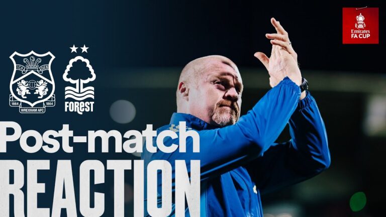Sean Dyche’s Reaction Wrexham v Forest FA Cup
