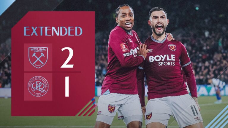 Taty’s First West Ham Goal Seals Extra Time Win West Ham 2-1 QPR FA Cup Highlights
