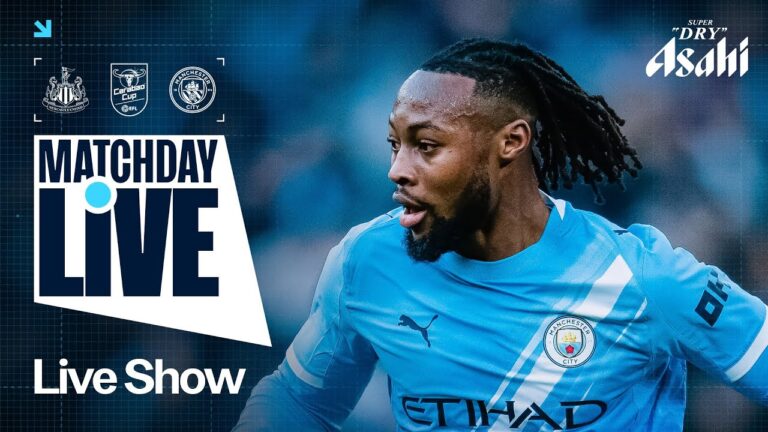 Newcastle v City Carabao Cup Matchday Live!