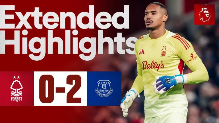Nottingham Forest 0-2 Everton Premier League Extended Highlights