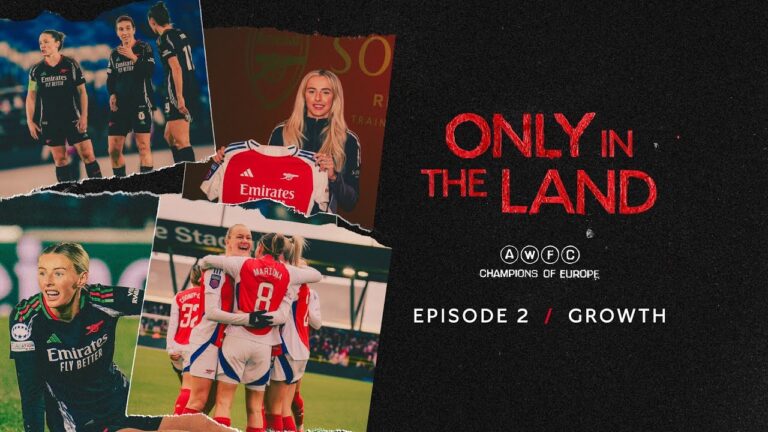 GROWTH Only in the Land An Arsenal Women Documentary Episode 2
