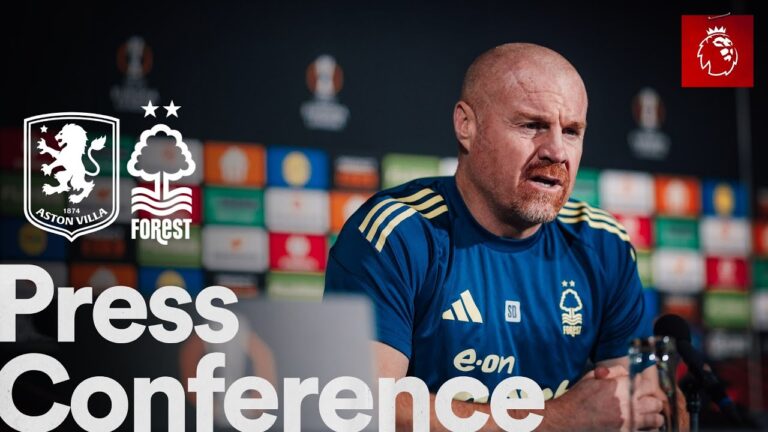 Sean Dyche Press Conference Aston Villa vs Nottingham Forest Premier League