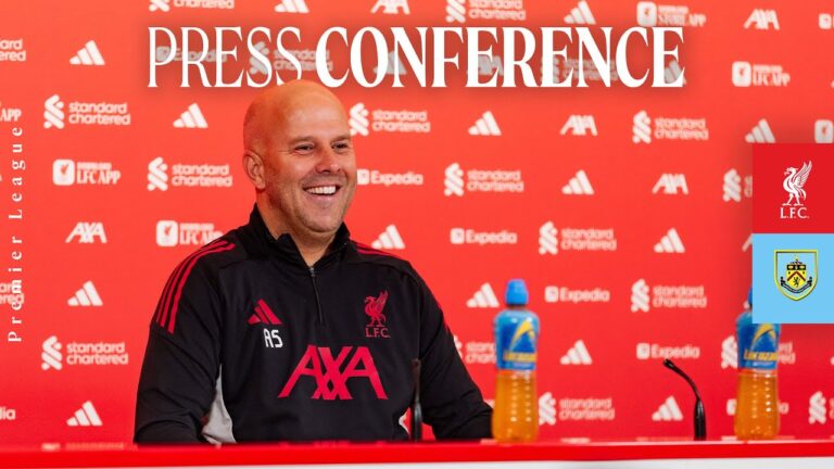 Press Conference: Liverpool vs Burnley Arne Slot’s Premier League Preview